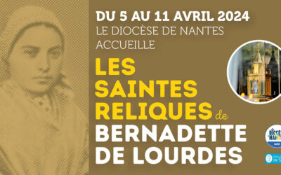Reliques de sainte Bernadette accueillies par le diocèse de Nantes du 5 au 11 avril