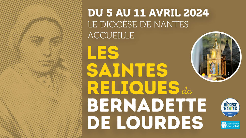 Reliques de sainte Bernadette accueillies par le diocèse de Nantes du 5 au 11 avril